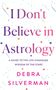 Debra Silverman: I Don't Believe in Astrology, Buch