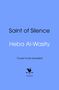 "Saint of Silence" von Heba Al-Wasity, "Cover to be revealed". Logo von bantam: ein Hahn auf einem Pfeil. Hintergrund blau., Buch