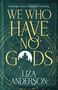 "We Who Have No Gods", Liza Anderson, "Cover to be revealed". Darunter ein Hahn-Logo und der Schriftzug "bantam". Blauer Hintergrund.