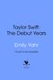 Taylor Swift: The Debut Years. Emily Yahr. Cover to be revealed. Unten ein Bantam-Logo mit einem Hahn auf einem Pfeil.