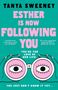Tanya Sweeney: Esther is Now Following You, Buch
