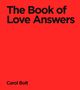 Carol Bolt: The Book Of Love Answers, Buch