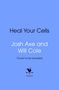"Heal Your Cells," Autoren: Josh Axe und Will Cole. "Cover to be revealed." Unten ein Logo mit einem Hahn und "bantam.", Buch