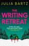 Julia Bartz: The Writing Retreat: A New York Times bestseller, Buch