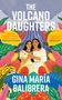 Gina María Balibrera: The Volcano Daughters, Buch
