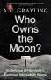 A. C. Grayling: Who Owns the Moon?, Buch