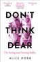 Alice Robb: Don't Think, Dear, Buch