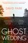 David Park: Ghost Wedding, Buch