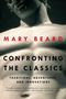Mary Beard: Confronting the Classics, Buch, Buch