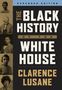 „EXPANDED EDITION“, „THE BLACK HISTORY OF THE WHITE HOUSE“, „CLARENCE LUSANE“. Links fünf Porträts in Sepia., Buch
