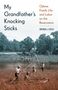 Brenda J Child: My Grandfather's Knocking Sticks, Buch