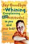 Scott Turansky: Say Goodbye to Whining, Complaining, and Bad Attitudes... in You and Your Kids, Buch