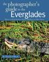 M Timothy O'Keefe: The Photographer's Guide to the Everglades, Buch