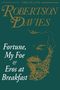 Robertson Davies: Fortune, My Foe and Eros at Breakfast, Buch
