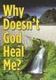 Robert Scott: Why Doesn't God Heal Me?, Buch