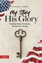 Nathaniel X Arnold: My Story, His Glory, Buch