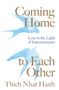 Thich Nhat Hanh: Coming Home to Each Other, Buch