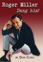 Don Cusic: Roger Miller: Dang Him!, Buch