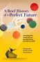 Chunka Mui: A Brief History of a Perfect Future, Buch