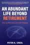"AN ABUNDANT LIFE BEYOND RETIREMENT: How to Plan and Live with Purpose, Peter A. Cheel." Ein Kompass ist abgebildet.