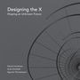 Dennis Frenchman: Designing the X, Buch