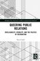 Text: "QUEERING PUBLIC RELATIONS. INTELLIGIBILITY, VISIBILITY, AND THE POLITICS OF RECOGNITION. Erica Ciszek." Abstrakte Linien., Buch