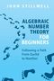 John Stillwell: Algebraic Number Theory for Beginners, Buch