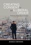 Jessica Watkins: Creating Consent in an Illiberal Order, Buch