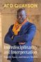 ATO QUAYSON, "Interdisciplinarity and Interpretation: Tragedy, Space, and Literary Studies". Mann in Anzug mit Schal., Buch