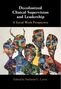 : Decolonized Clinical Supervision and Leadership, Buch