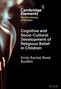 Text: "Cambridge Elements", "The Psychology of Religion", "Cognitive and Socio-Cultural Development of Religious Belief in Children", "Emily Rachel Reed Burdett". Links Rauch von Räucherstäbchen., Buch