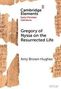 Amy Brown Hughes: Gregory of Nyssa on the Resurrected Life, Buch