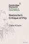 "Nietzsche's Critique of Pity" von Claire Kirwin. "Cambridge Elements - The Philosophy of Friedrich Nietzsche". Zeichnung eines Mannes.