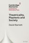 David Barnett: Theatricality, Playtexts and Society, Buch