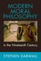 Stephen Darwall: Modern Moral Philosophy in the Nineteenth Century, Buch