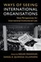 : Ways of Seeing International Organisations, Buch