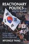 Myungji Yang: Reactionary Politics in South Korea, Buch
