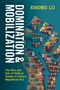 Xiaobo Lü: Domination and Mobilization, Buch