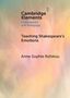 "Cambridge Elements: Shakespeare and Pedagogy, Teaching Shakespeare's Emotions, Anne Sophie Refskou." Pastellfarbiger Hintergrund.