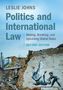 Leslie Johns: Politics and International Law, Buch
