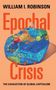 William I. Robinson: Epochal Crisis, Buch, Buch