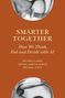 „Smarter Together: How We Think, Feel and Decide with AI“ von Michael Clarke, Manuel Garcia-Garcia, Michael Joffe. Cover mit abstrakten Mustern., Buch
