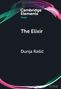 Dunja Rasic: The Elixir, Buch