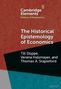 "Cambridge Elements: The Historical Epistemology of Economics" von Till Düppe, Verena Halsmayer, und Thomas A. Stapleford.
