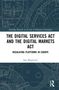 Titel: The Digital Services Act and the Digital Markets Act. Thema: Regulierung von Plattformen in Europa. Autor: Sara Migliorini. Technische Zeichnungen als Hintergrund., Buch