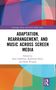 "ADAPTATION, REARRANGEMENT, AND MUSIC ACROSS SCREEN MEDIA" steht im Zentrum. Bunte, abstrakte Formen im Hintergrund., Buch