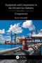 "Equipment and Components in the Oil and Gas Industry, Volume 2: Components. Karan Sotoodeh." Industrielandschaft mit Rohren., Buch
