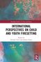 Titel: International Perspectives on Child and Youth Firesetting. Herausgeber: Nichola Tyler und Joanna Foster. Routledge Logo., Buch