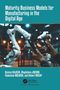 Text: Maturity Business Models for Manufacturing in the Digital Age. Szene: Roboterarme, ein Tablet wird bedient., Buch
