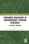 Consumer Behaviour in Contemporary Tourism Research, Buch, Buch